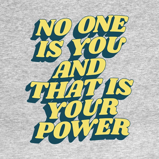 No One is You and That is Your Power by MotivatedType